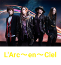 L'Arc～en～Ciel